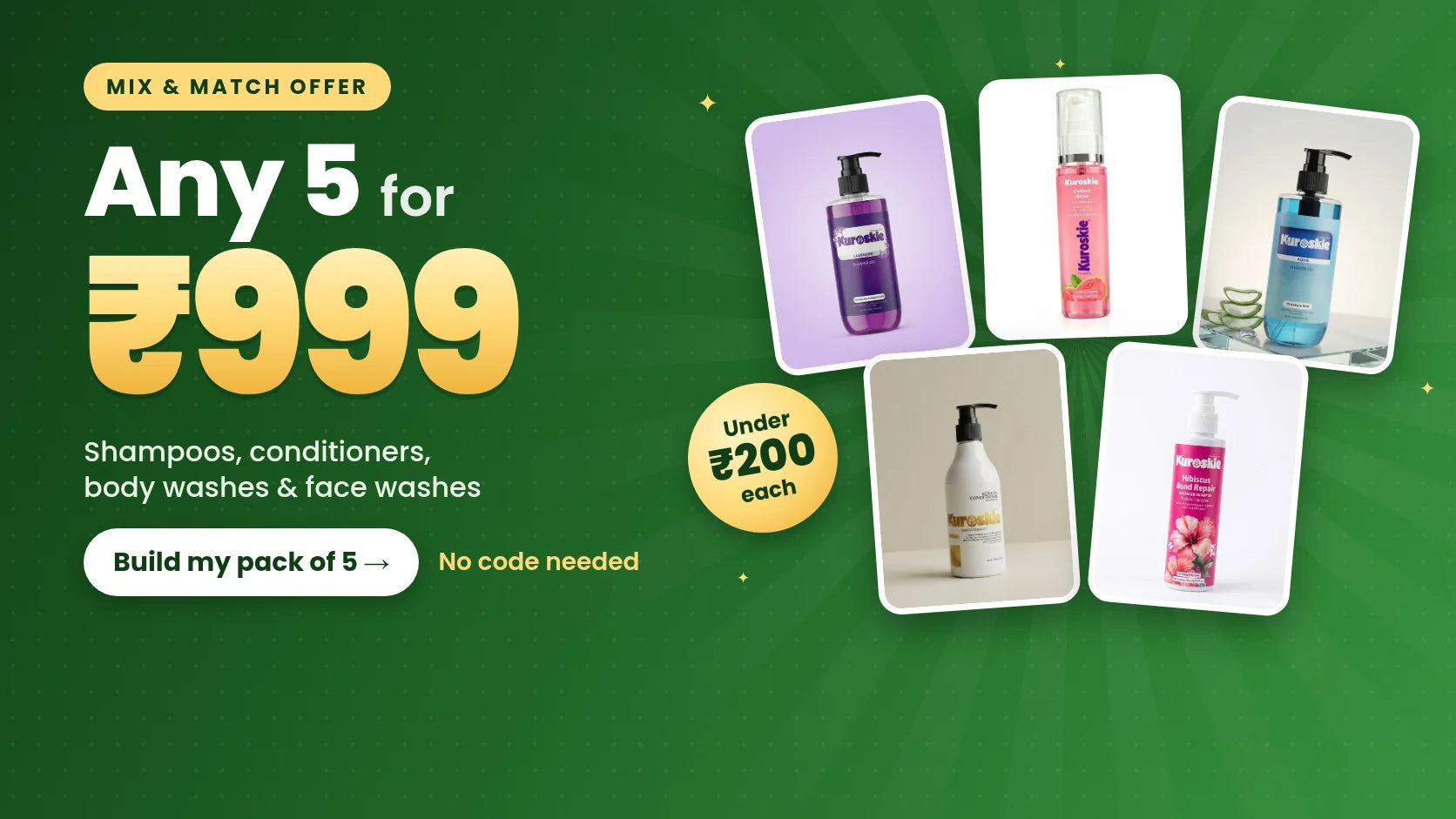 Mix and match offer: any 5 Kuroskie shampoos, conditioners, body washes and face washes for Rs. 999